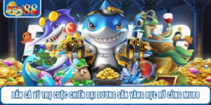 Bắn Cá Vũ Trụ Cuộc Chiến Đại Dương Săn Vàng Rực Rỡ Cùng MU88