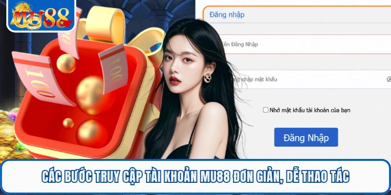 Đăng Nhập MU88 Siêu Tốc - Mở Khóa Hệ Thống Trong Tích Tắc 2 Các bước truy cập tài khoản MU88 đơn giản, dễ thao tác