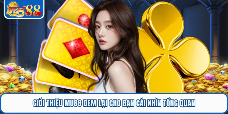 Giới Thiệu MU88 1 Giới thiệu MU88 đem lại cho bạn cái nhìn tổng quan