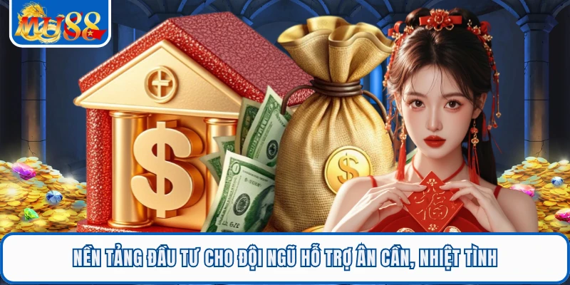 Giới Thiệu MU88 3 Nền tảng đầu tư cho đội ngũ hỗ trợ ân cần, nhiệt tình