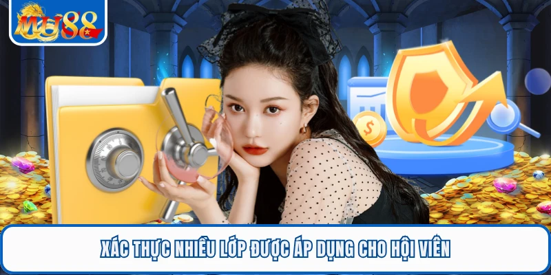 Quyền Riêng Tư MU88 3 Xác thực nhiều lớp được áp dụng cho hội viên
